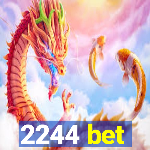 2244 bet